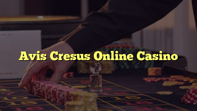 Avis Cresus Online Casino