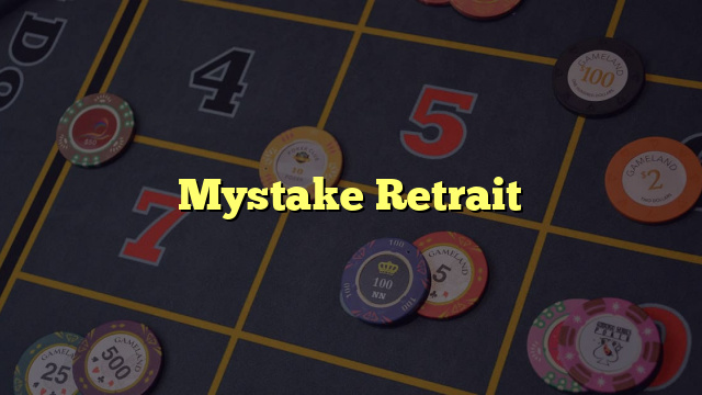Mystake Retrait