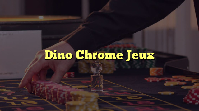 Dino Chrome Jeux