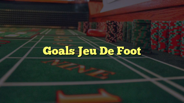 Goals Jeu De Foot
