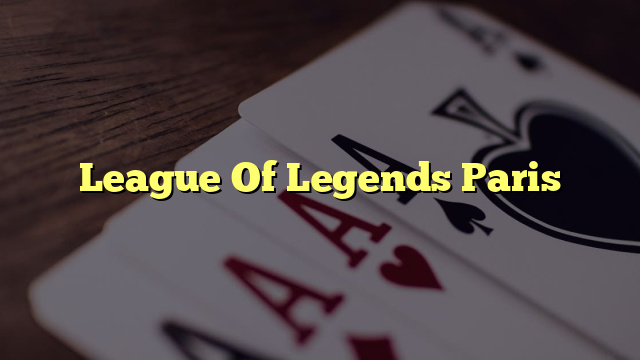 League Of Legends Paris