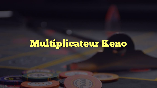 Multiplicateur Keno