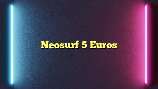 Neosurf 5 Euros