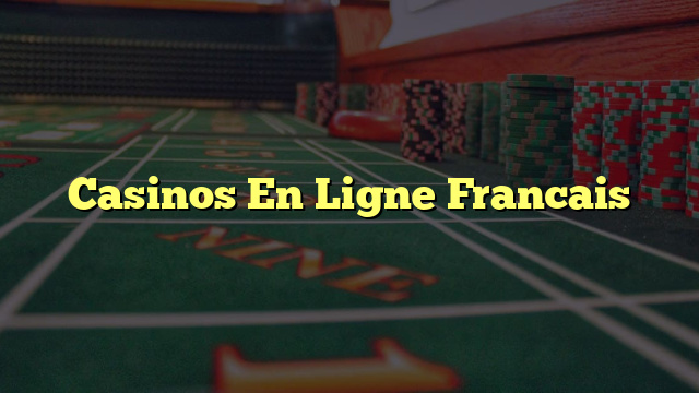 Casinos En Ligne Francais