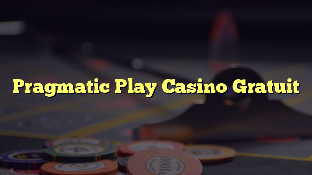 Pragmatic Play Casino Gratuit
