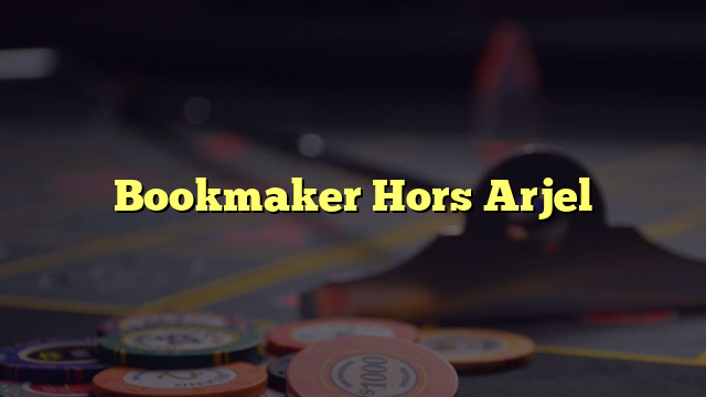 Bookmaker Hors Arjel