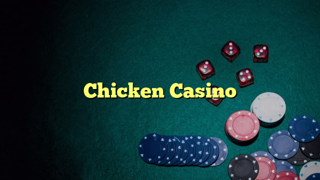 Chicken Casino