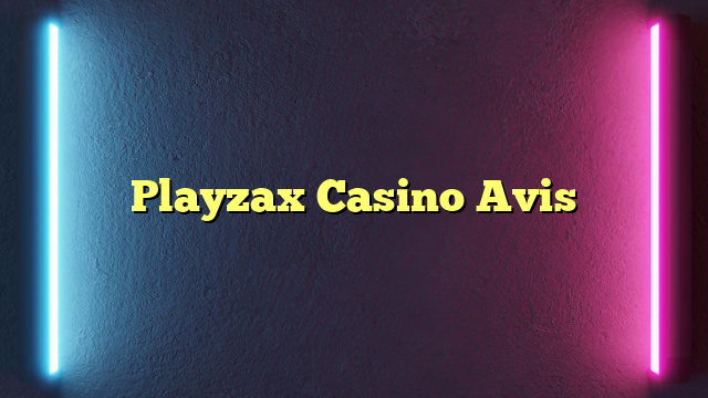 Playzax Casino Avis