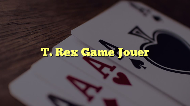 T. Rex Game Jouer