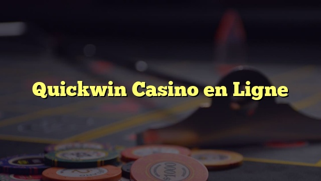 Quickwin Casino en Ligne