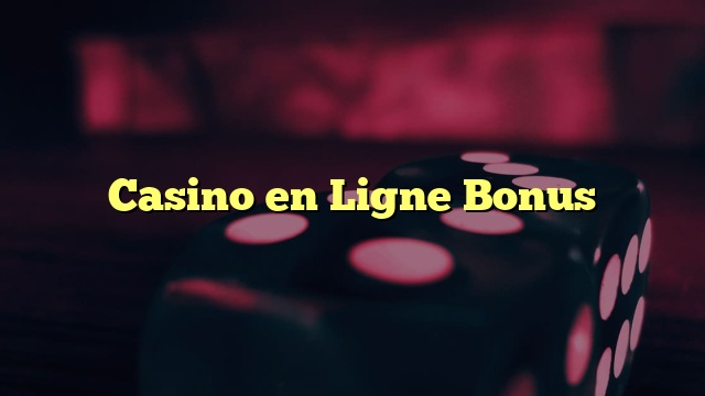 Casino en Ligne Bonus