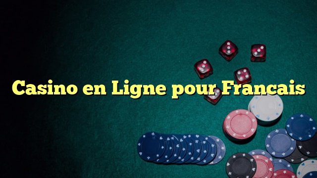 Casino en Ligne pour Francais