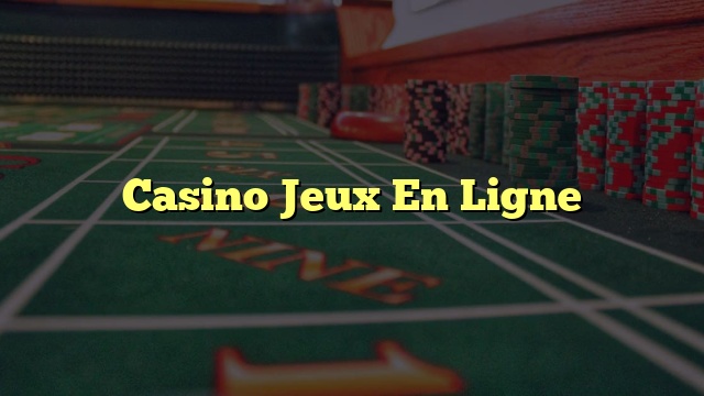 Casino Jeux En Ligne